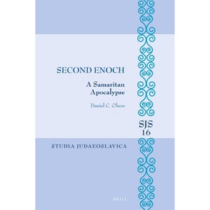 Second Enoch: A Samaritan Apocalypse - (Studia Judaeoslavica) by  Daniel C Olson (Hardcover) - 1 of 1