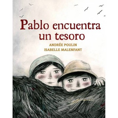 Pablo Encuentra Un Tresoro - by  Andrée Poulin (Paperback)