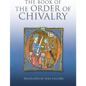 The Book of the Order of Chivalry - by  Ramon Llull (Paperback) - 1 of 1