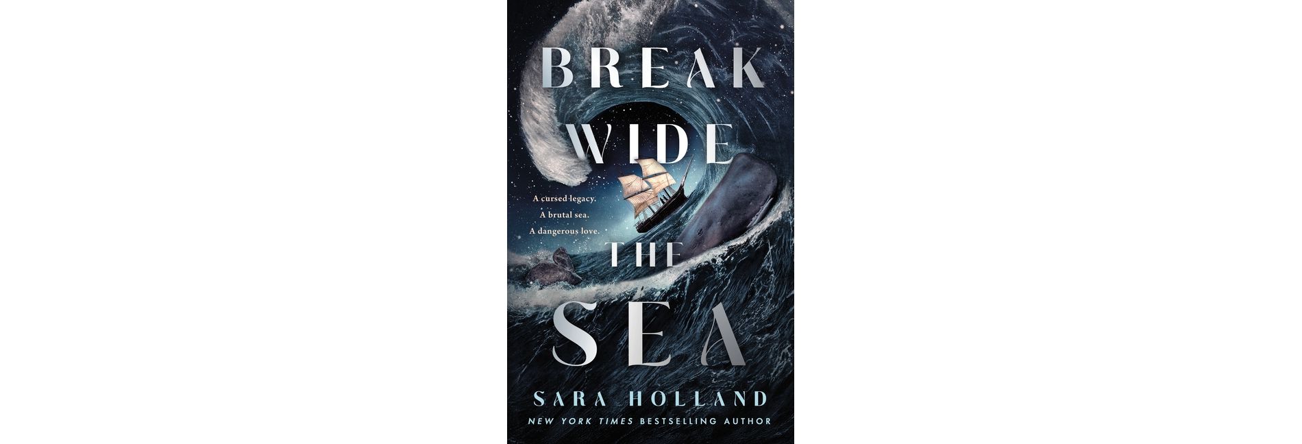 Break Wide the Sea - by  Sara Holland (Hardcover)