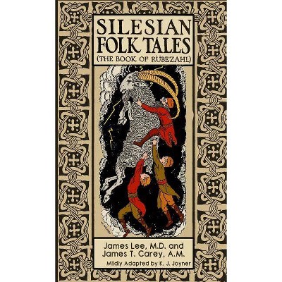 Silesian Folk Tales - by  James Lee & James T Carey (Paperback)