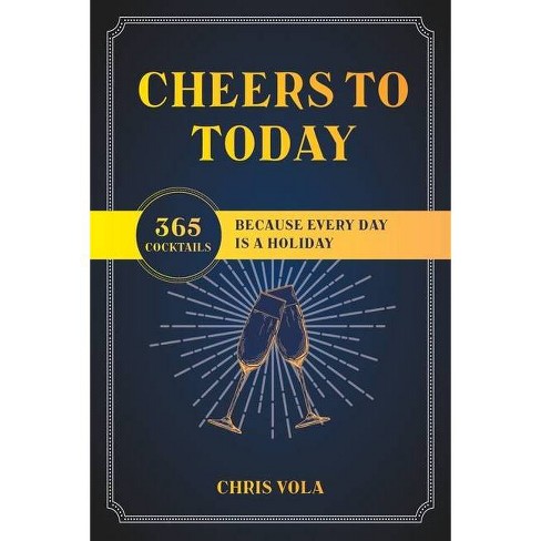 Cheers to Today - by  Chris Vola (Paperback) - image 1 of 1
