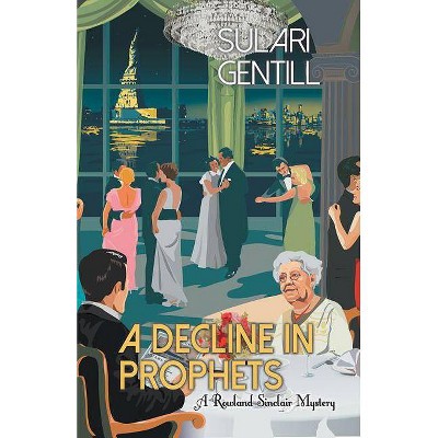 A Decline in Prophets - (Rowland Sinclair Mysteries) by  Sulari Gentill (Paperback)