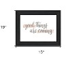 HomeRoots Good Things Are Coming Black Framed Print Wall Art - 3 of 4