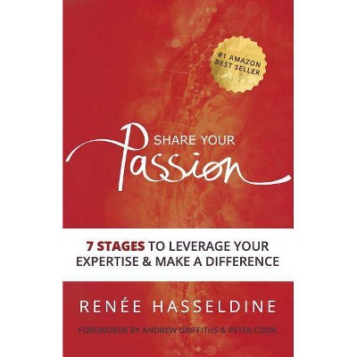 Share Your Passion - (Business Growth) by  Renée Hasseldine (Paperback)