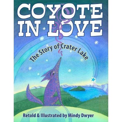 Coyote in Love - by  Mindy Dwyer (Paperback)