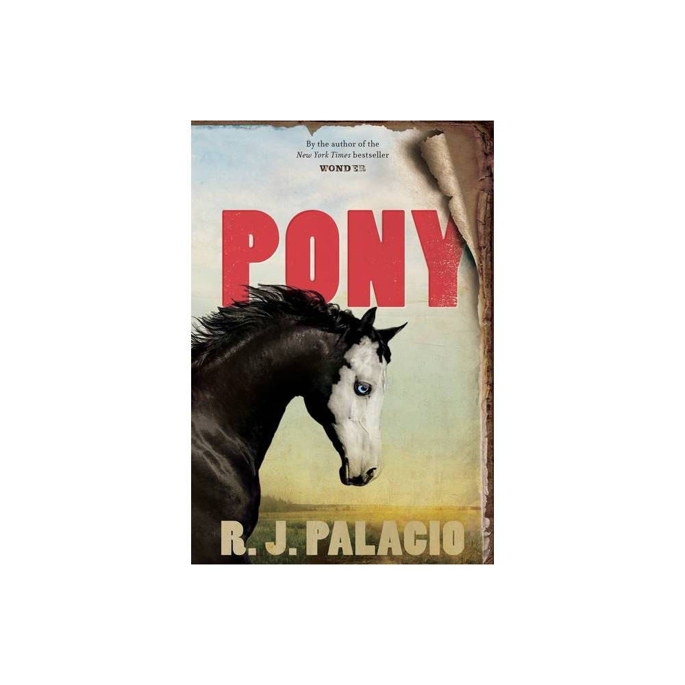ISBN 9780553508116 product image for Pony - by R.J. Palacio (Hardcover) | upcitemdb.com