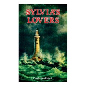 Sylvia's Lovers - by  Elizabeth Gaskell (Paperback) - 1 of 1