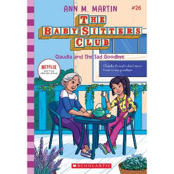 Claudia and the Sad Good-Bye (the Baby-Sitters Club #26) - by  Ann M Martin (Paperback)