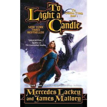 To Light a Candle - (Obsidian Mountain Trilogy) by  Mercedes Lackey & James Mallory (Paperback)