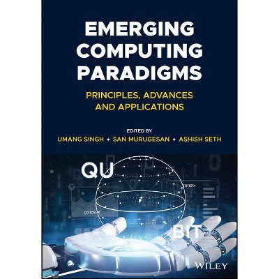 Emerging Computing Paradigms - by  Umang Singh & San Murugesan & Ashish Seth (Hardcover)