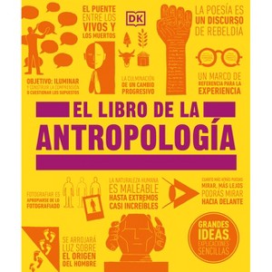 El Libro de la Antropologia (the Anthropology Book) - (DK Big Ideas) by  DK (Hardcover) - 1 of 1