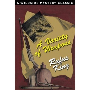 A Variety of Weapons - by  Rufus King (Paperback) - 1 of 1