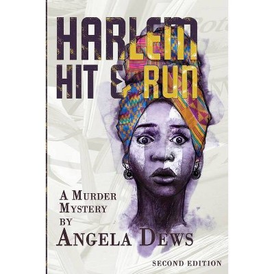 Harlem Hit & Run - 2nd Edition by  Angela Dews (Paperback)