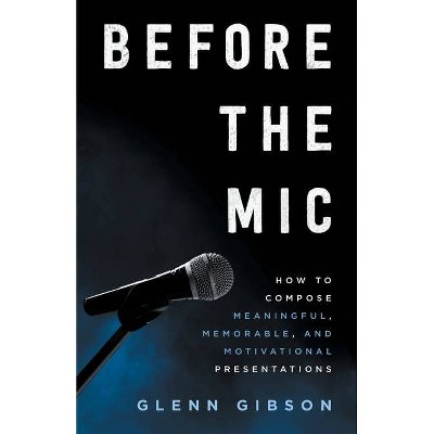 Before the Mic - by  Glenn Gibson (Paperback)