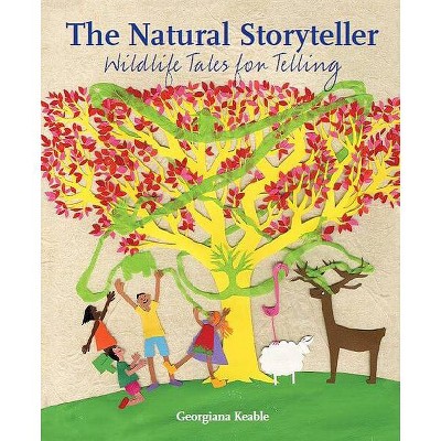 The Natural Storyteller - (Storytelling) by  Georgiana Keable (Paperback)