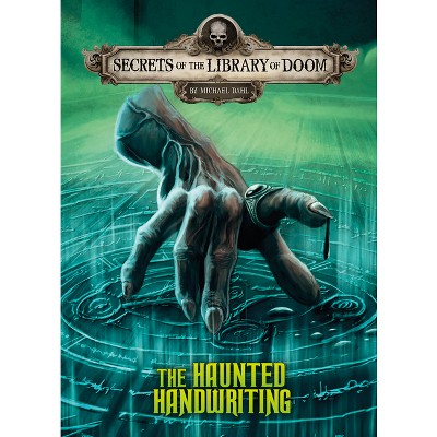 The Haunted Handwriting - (Secrets of the Library of Doom) by  Michael Dahl (Paperback)