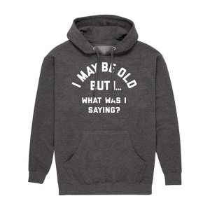 Men's - Instant Message - I May Be Old What Was I Saying Graphic Fleece Pullover Hoodie - 1 of 4