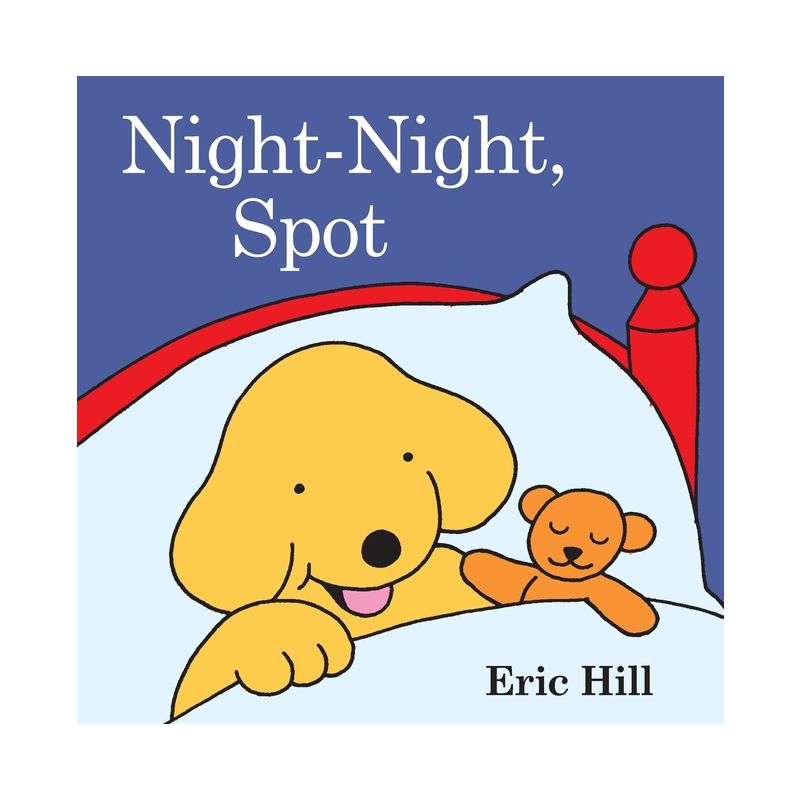 Night-Night, Spot - by  Eric Hill (Paperback), 1 of 2