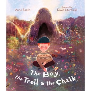 The Boy, the Troll, and the Chalk - by  Anne Booth (Hardcover) - 1 of 1