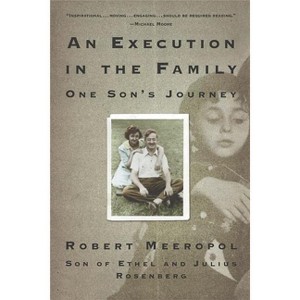An Execution in the Family - by  Robert Meeropol (Paperback) - 1 of 1