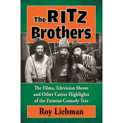 The Ritz Brothers - by  Roy Liebman (Paperback)