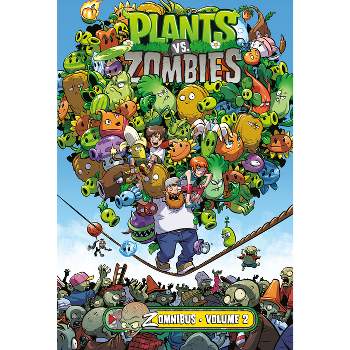 Plants vs. Zombies Zomnibus Volume 2 - by  Paul Tobin (Hardcover)