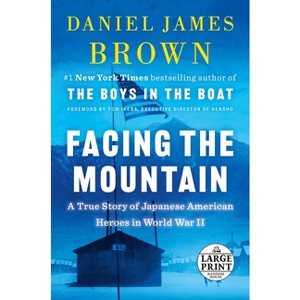 Facing the Mountain - Large Print by  Daniel James Brown (Paperback) - 1 of 1