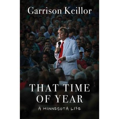 That Time of Year - by  Garrison Keillor (Hardcover)