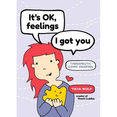 It's Ok, Feelings, I Got You - by  Tikva Wolf (Paperback)