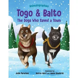 Togo and Balto - (Animalographies) by  Jodie Parachini (Hardcover)