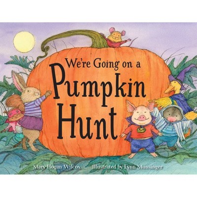 We're Going on a Pumpkin Hunt - by  Mary Wilcox (Hardcover)