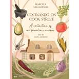 Cocinando on Cook Street - by Marcela Valladolid (Hardcover)