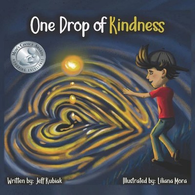 One Drop of Kindness - by  Jeff Kubiak (Paperback)