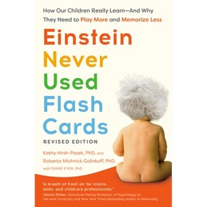 Einstein Never Used Flash Cards, Revised Edition - by  Kathy Hirsh-Pasek & Roberta Michnick Golinkoff & Diane Eyer (Paperback) - 1 of 1