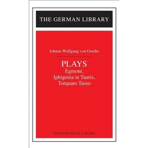 Plays - by  Johann Wolfgang Von Goethe & Johann Wolfgang Von Goethe (Paperback) - 1 of 1