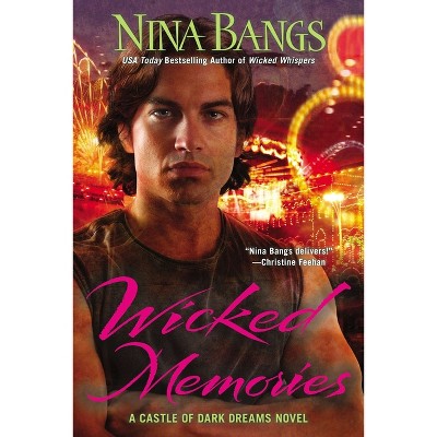 Wicked Memories - (Castle of Dark Dreams) by  Nina Bangs (Paperback)