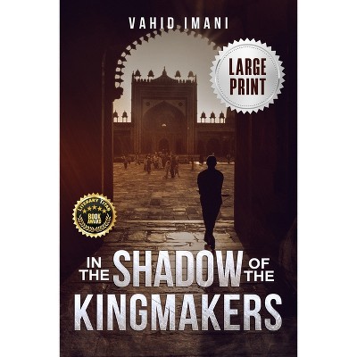 In the Shadow of the Kingmakers - Large Print by  Vahid Imani (Paperback)