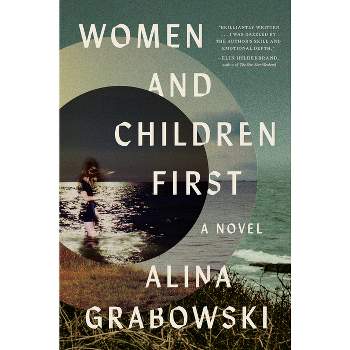 Women and Children First - by  Alina Grabowski (Hardcover)