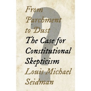 From Parchment to Dust - by  Louis Michael Seidman (Hardcover) - 1 of 1
