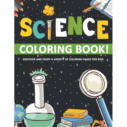 Download Science Coloring Book Discover And Enjoy A Variety Of Coloring Pages For Kids By Bold Illustrations Paperback Target