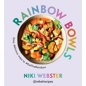 Rainbow Bowls - by  Niki Webster (Hardcover) - 1 of 1