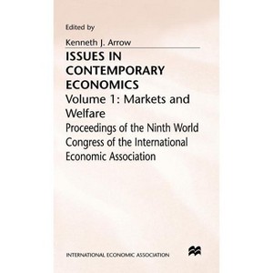 Issues in Contemporary Economics - (International Economic Association) by  Kenneth J Arrow (Hardcover) - 1 of 1