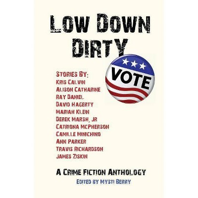 Low Down Dirty Vote - by  Catriona McPherson & James Ziskin (Paperback)