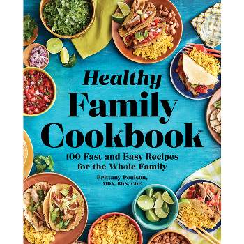 The Healthy Family Cookbook - by  Brittany Poulson (Paperback)