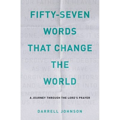 Fifty-Seven Words That Change The World - by  Darrell W Johnson (Paperback)