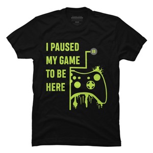 Men's Design By Humans I Paused my Game to be here - Gamer Tshirt By ronnsays T-Shirt - 1 of 2