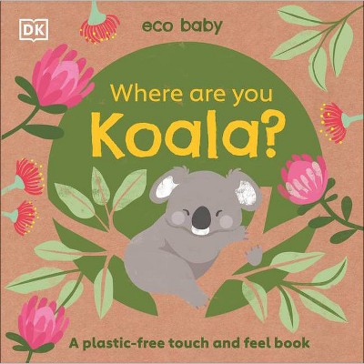 Eco Baby Where Are You Koala By Dk Board Book Target