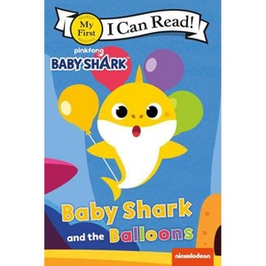Baby Shark and the Balloons -  (My First I Can Read) by Pinkfong (Paperback) - 1 of 1