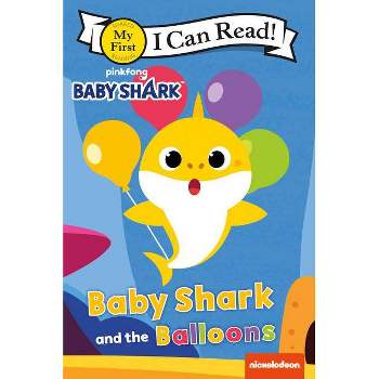 Baby Shark and the Balloons -  (My First I Can Read) by Pinkfong (Paperback)
